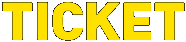 TICKET