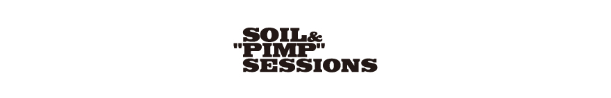 SOIL& PIMP SESSIONS